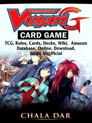 cover image of Cardfight Vanguard Card Game, TCG, Rules, Cards, Decks, Wiki, Amazon, Database, Online, Download, Guide Unofficial